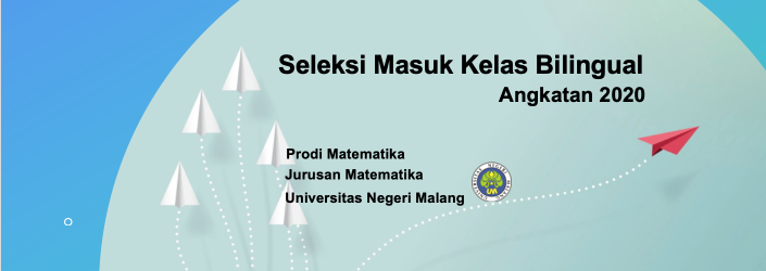Seleksi Kelas Bilingual Prodi Matematika