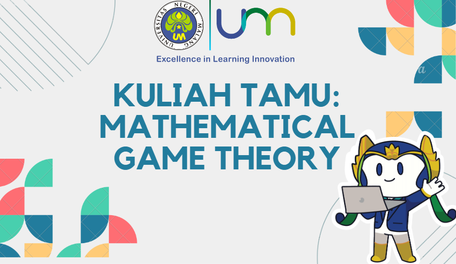 KULIAH TAMU: MATHEMATICAL GAME THEORY